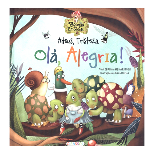 Livros Infantis - Adeus, Tristeza. Olá, Alegria!